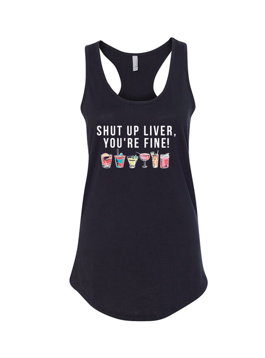 Shut Up Liver Drinking Shirts - Tank