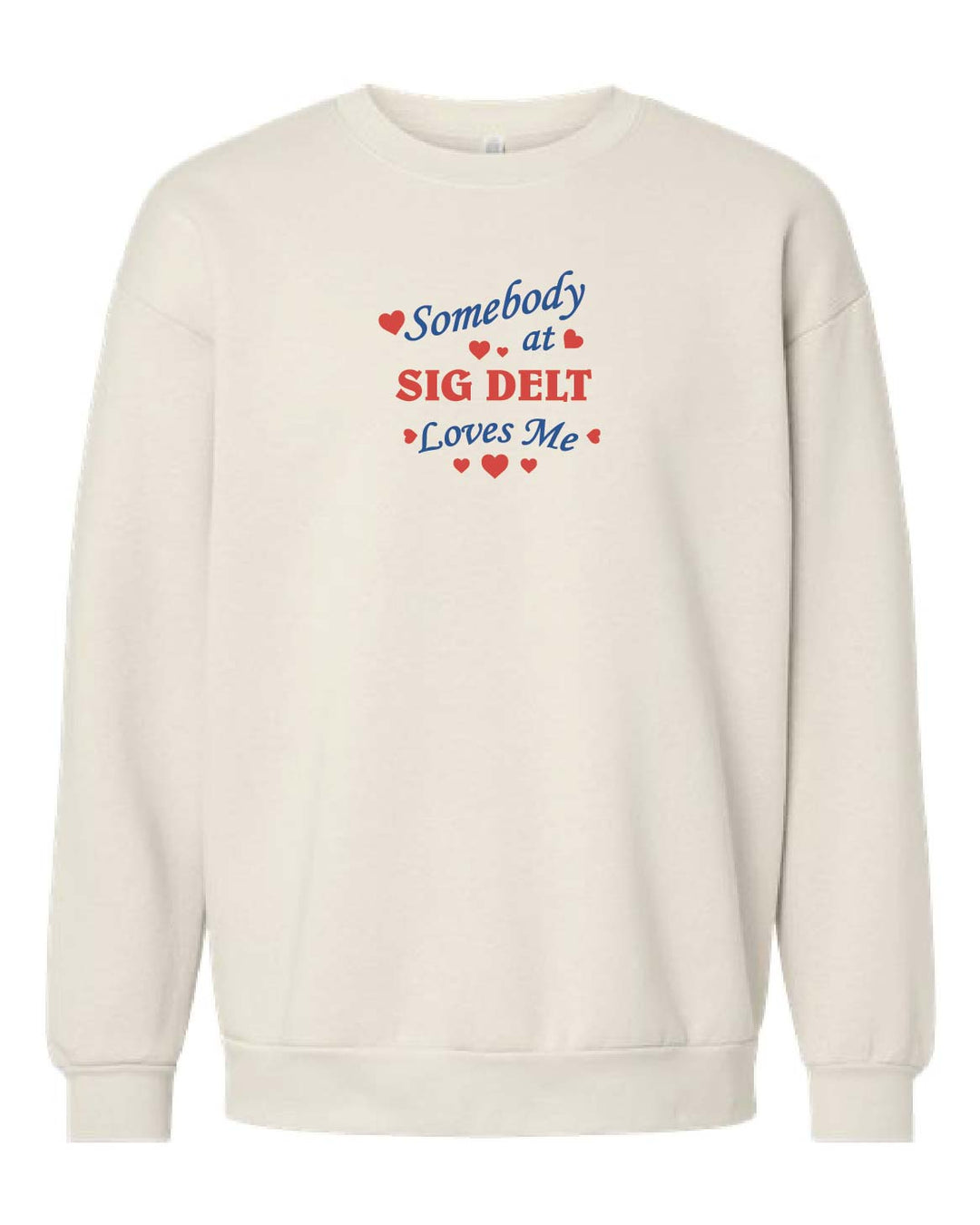 Somebody Loves Me At Sorority Crewneck