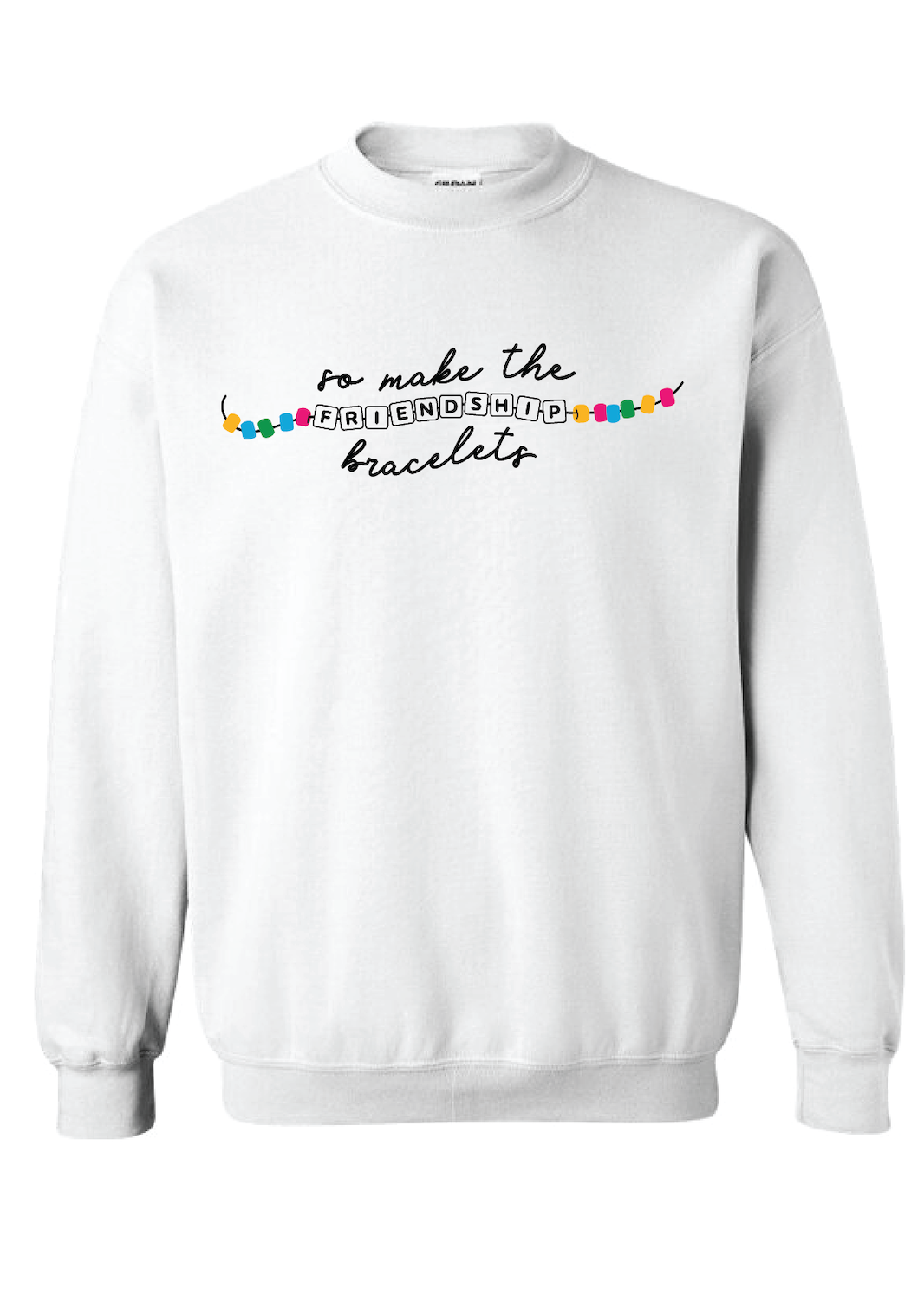 So Make the Friendship Bracelets Crewneck