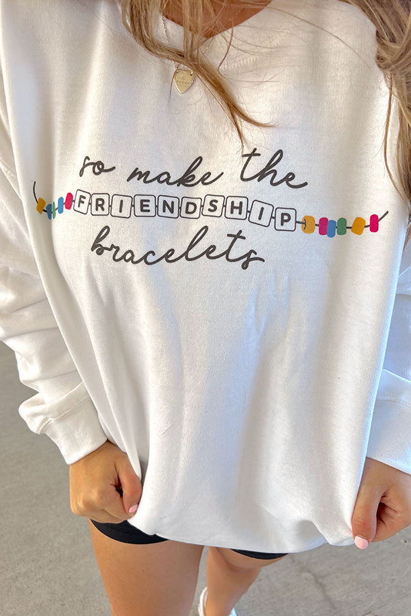 So Make the Friendship Bracelets Crewneck